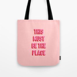 This Must Be The Place Tote Bag