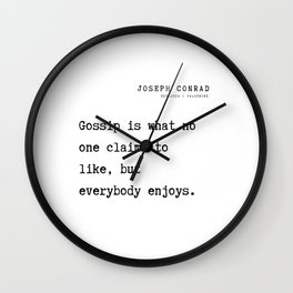 21  Joseph Conrad Quotes  210817  Gossip is what no one claims to like, but everybody enjoys. Wall Clock | Josephconrad, Literary, Motivating, Philosophy, Poem, Book, Mind, Literature, Socialactivist, Graphicdesign 