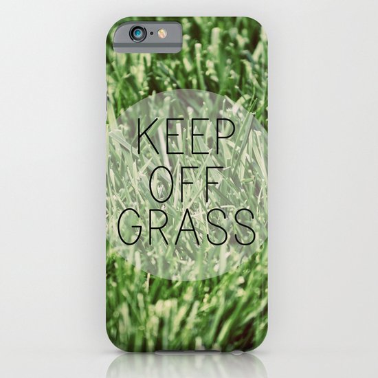 Keep Off Grass iPhone & iPod Case