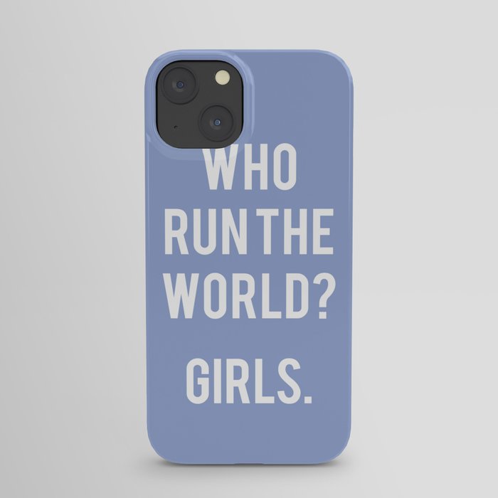 Who run the world - serenity iPhone Case