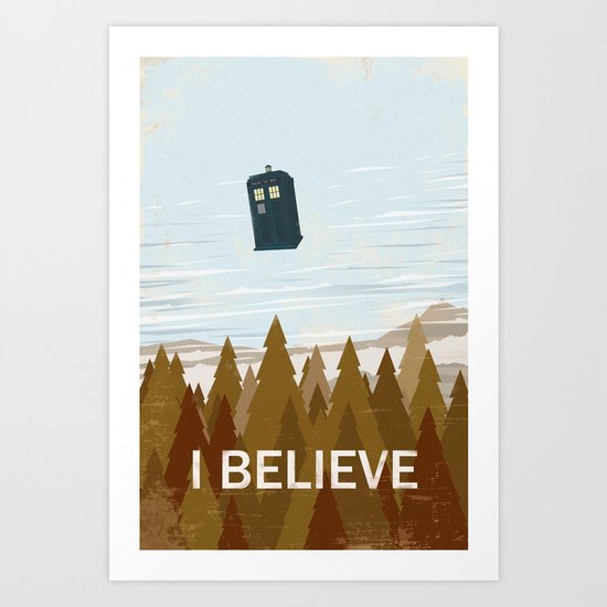 I Believe In The Doctor Art Print