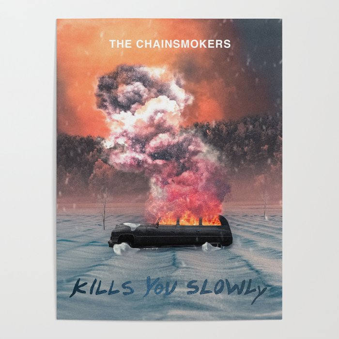 THE CHAINSMOKERS KILLS YOU SLOWLY TOUR DATES 2019 TELUKBETUNG Poster
