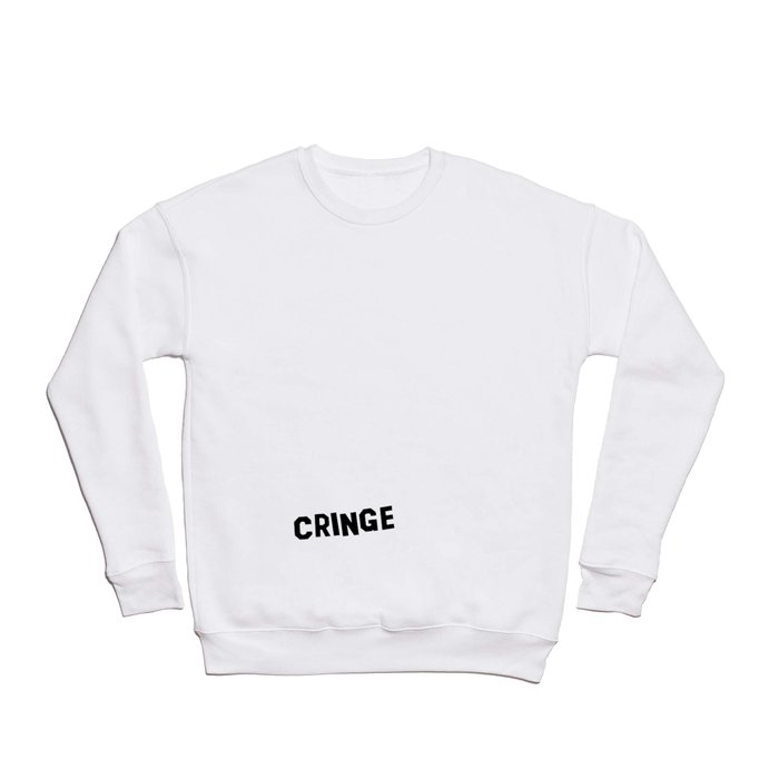Cringe Type Crewneck Sweatshirt