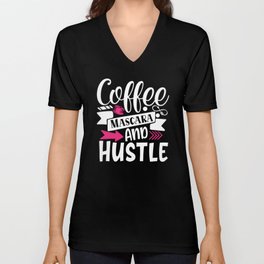 Coffee Mascara And Hustle Beauty Quote V Neck T Shirt