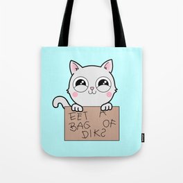 Here's Your Sign - Kitty Cat Says Eat a Bag of Dicks Tote Bag