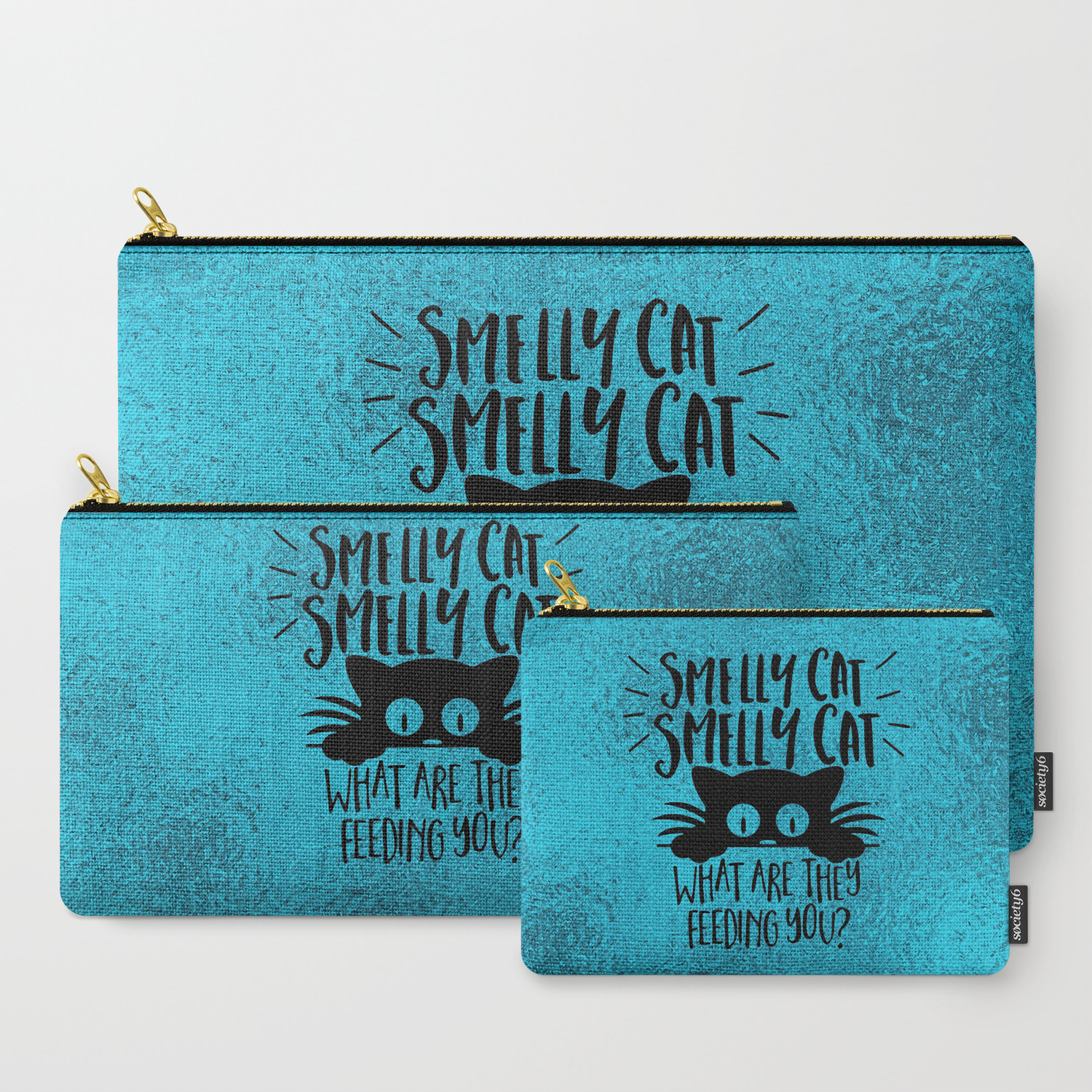 Smelly Cat Smelly Cat What Are They Feeding You Carry All Pouch