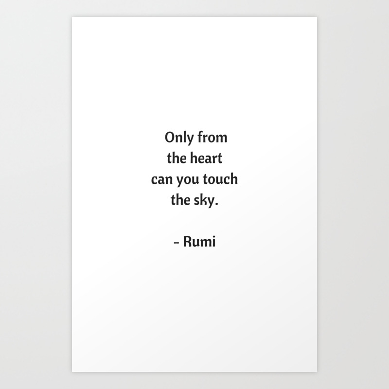 Rumi Inspirational Quotes Only From The Heart Can You Touch The Sky Art Print By Inpireme Society6