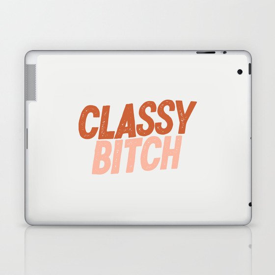 Classy Bitch Laptop & iPad Skin