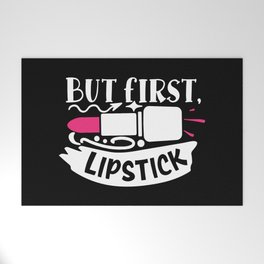 But First Lipstick Funny Beauty Quote Welcome Mat