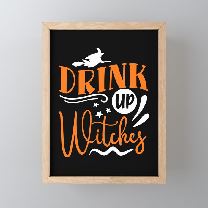 Drink Up Witches Halloween Funny Slogan Framed Mini Art Print
