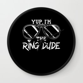 Yup I'm The Ring Dude Ringbearer Page Boy Wedding Wall Clock
