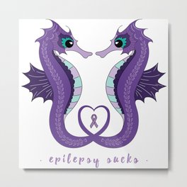 Epilepsy Sucks Metal Print