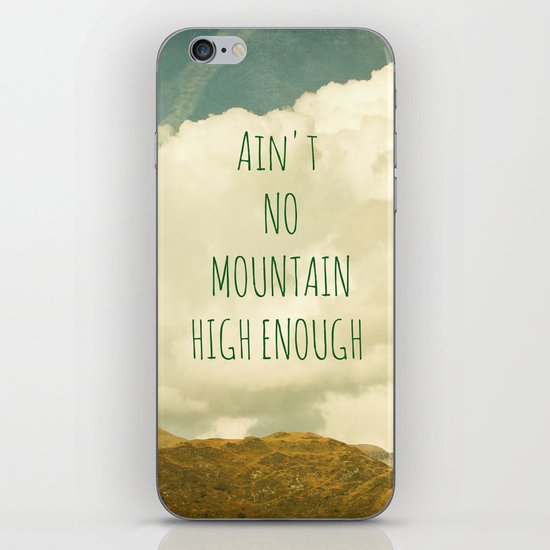Ain't No Mountain High Enough iPhone & iPod Skin