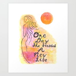One Day She Started a New Life Art Print
