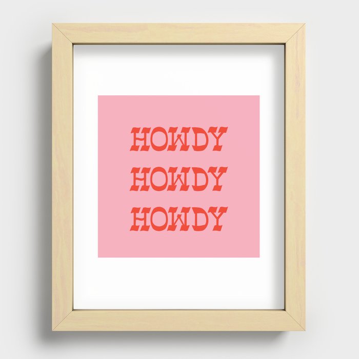 Howdy Howdy!  Pink and Red Recessed Framed Print