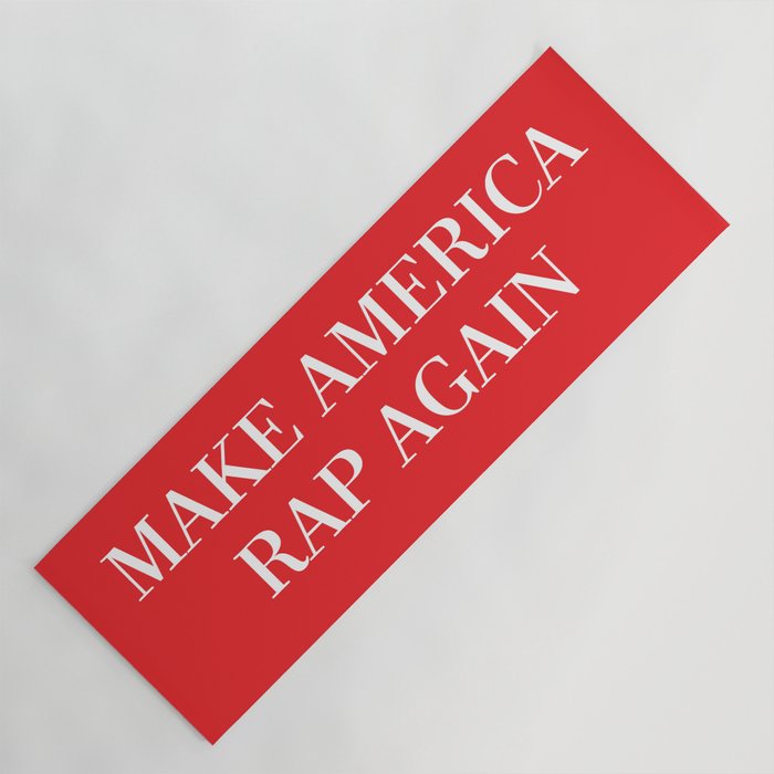 MAKE AMERICA RAP AGAIN Yoga Mat