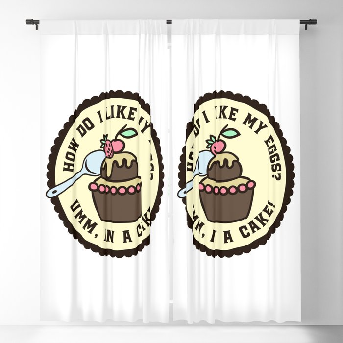 How Do I Like My Eggs? In A Cake Funny Blackout Curtain