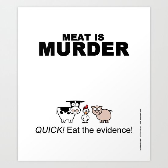 MEAT IS (tasty) MURDER Art Print