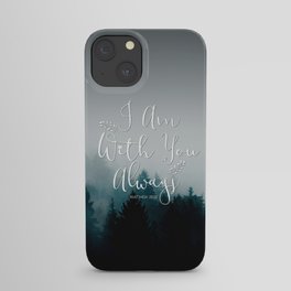Christian Bible Verse Quote - I am with you  iPhone Case