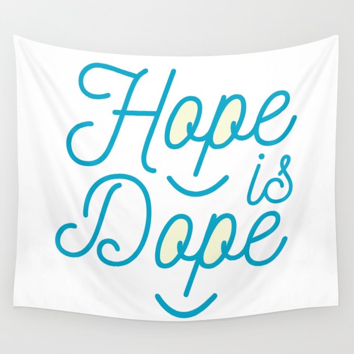 HOPE IS DOPE Wall Tapestry