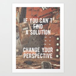 Motivational - Change Your Perspective Art Print