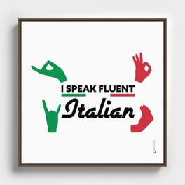 I speak fluent Italian - Hand gesture on white Framed Canvas