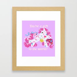 You're a gift to the world! Framed Art Print