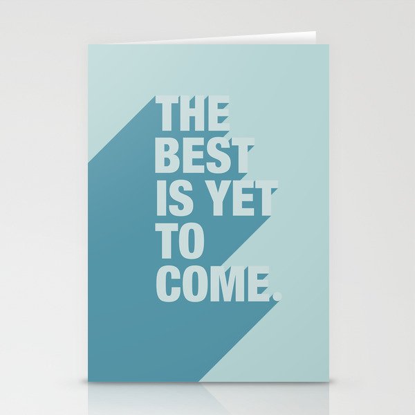 The Best Is Yet To Come (Aqua) Stationery Cards