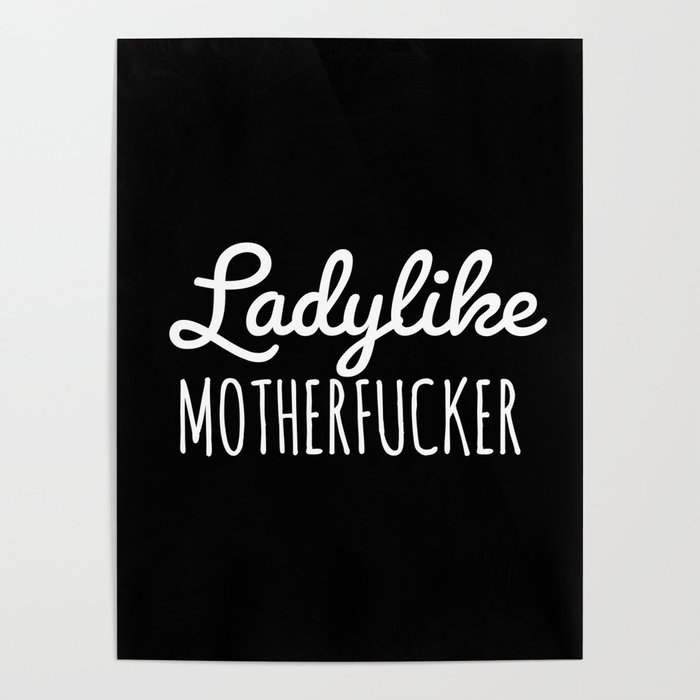 Ladylike Motherfucker (Black) Poster