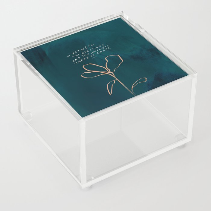 "In Between The Questions And The Answers, There Is Grace." Acrylic Box