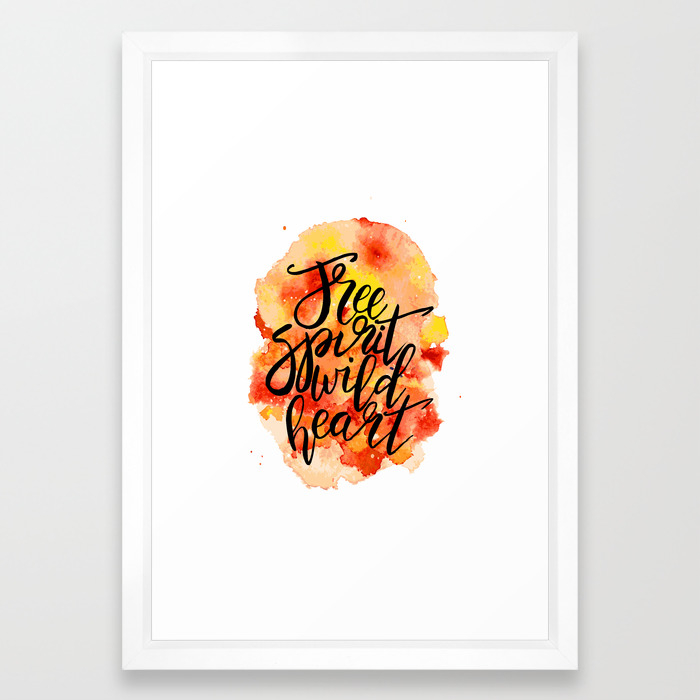 Free Spirit Wild Heart Life Quote Framed Art Print By Thedailyquotes Society6