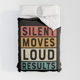Silent Moves Loud Results Duvet Cover