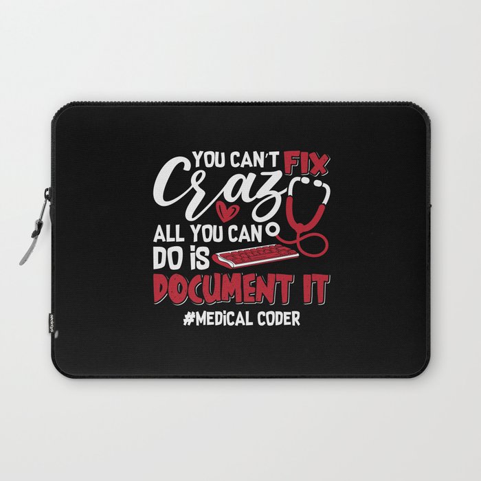Medical Coder You Can't Fix Crazy ICD Coding Gift Laptop Sleeve