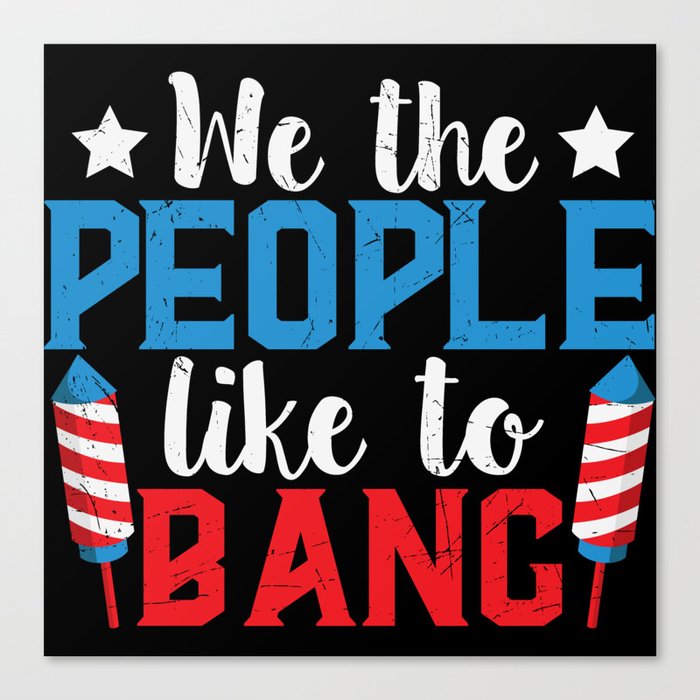 We The People Like To Bang Canvas Print