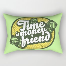 Time is money friend. Rectangular Pillow