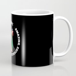 Have A Magnificent Amazing Superlative Day Coffee Mug