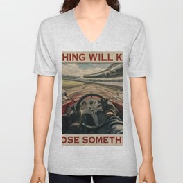 everything will kill you so choose something fun poster mountain V Neck T Shirt