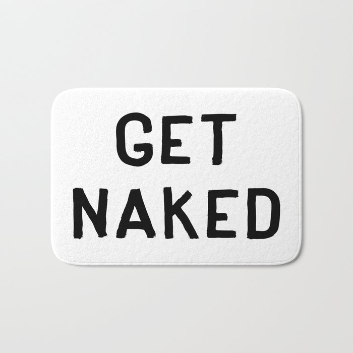 Get Naked - Text Typography Lettering Text Bath Mat