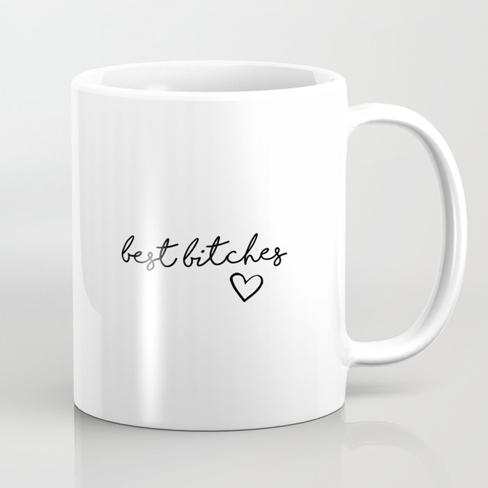 best bitches Coffee Mug