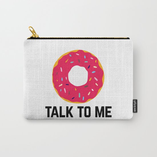 Donut Talk To Me Funny Quote Carry-All Pouch