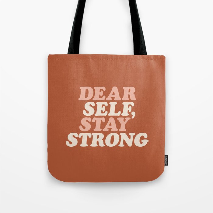 Dear Self Stay Strong Tote Bag