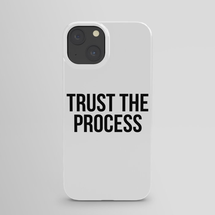 Trust the process iPhone Case