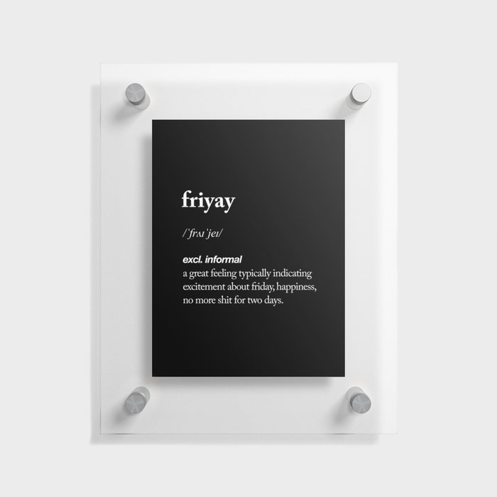 Friyay black and white contemporary minimalism typography design home wall decor bedroom Floating Acrylic Print