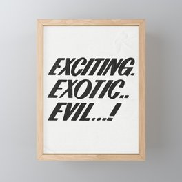 Exciting exotic evil! Framed Mini Art Print