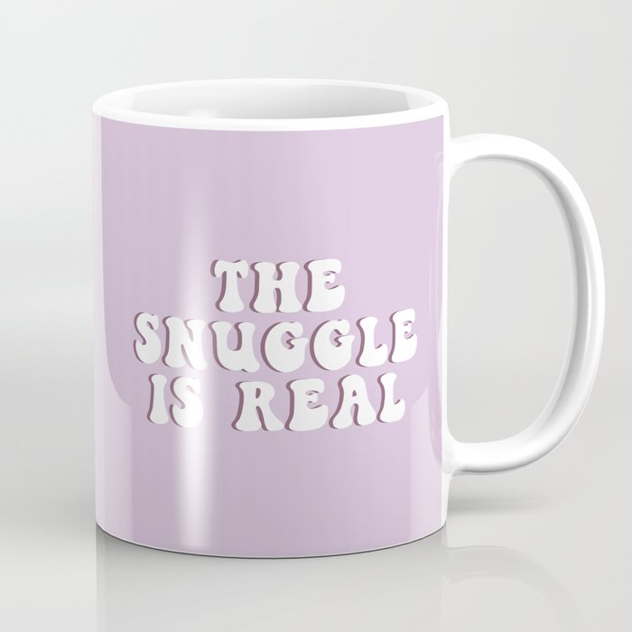 The Snuggle Is Real Coffee Mug