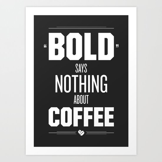 Bold Says Nothing – Dark Grey Art Print