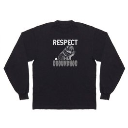 Respect The Groundhog Kawaii Groundhog Day Long Sleeve T-shirt