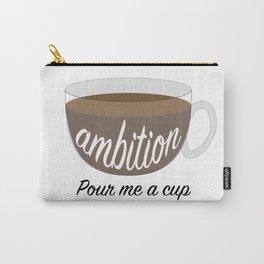 Cup of Ambition Carry-All Pouch