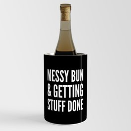 Messy Bun & Getting Stuff Done (Black & White) Wine Chiller
