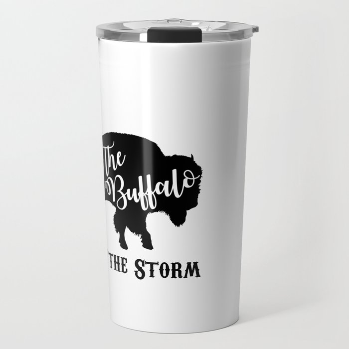 Be the Buffalo Charge the Storm Travel Mug